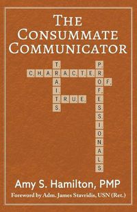 Cover image for The Consummate Communicator: Character Traits of True Professionals