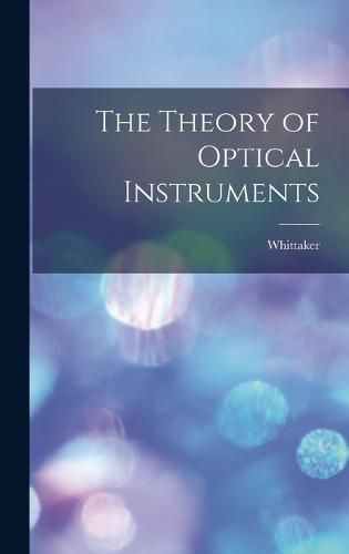 Cover image for The Theory of Optical Instruments