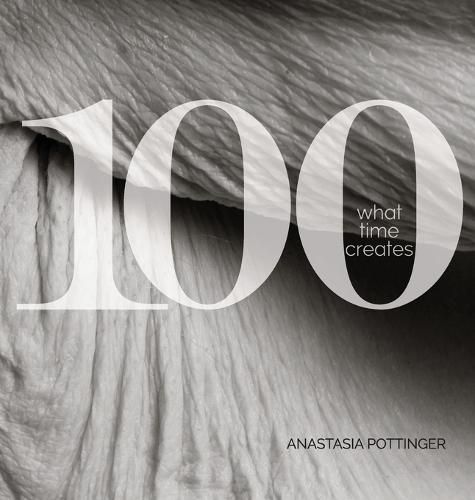 Cover image for 100: What Time Creates