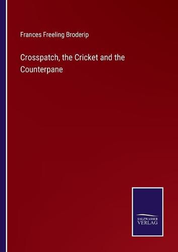 Crosspatch, the Cricket and the Counterpane