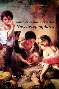 Cover image for Four Stories from Cervantes' Novelas Ejemplares