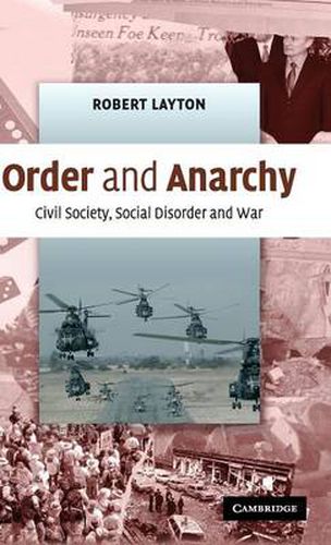 Cover image for Order and Anarchy: Civil Society, Social Disorder and War