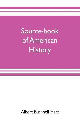 Cover image for Source-book of American history; Edited for schools and readers