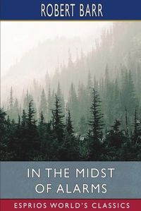 Cover image for In the Midst of Alarms (Esprios Classics)