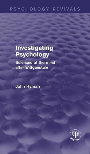 Cover image for Investigating Psychology: Sciences of the Mind After Wittgenstein