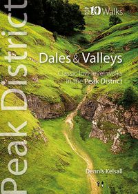 Cover image for Dales & Valleys: Classic Low-level Walks in the Peak District