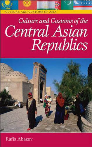 Cover image for Culture and Customs of the Central Asian Republics