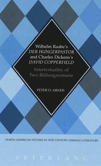 Cover image for Wilhelm Raabe's Der Hungerpastor and Charles Dickens's David Copperfield: Intertextuality of Two Bildungsromane