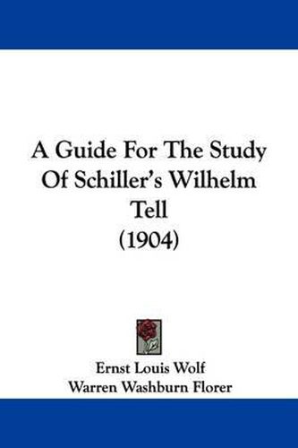 A Guide for the Study of Schiller's Wilhelm Tell (1904)