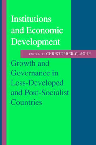 Cover image for Institutions and Economic Development: Growth and Governance in Less-developed and Post-socialist Countries