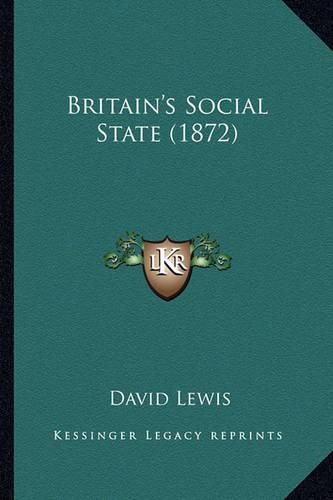 Cover image for Britain's Social State (1872)
