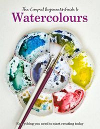 Cover image for The Compact Beginner's Guide to Watercolours