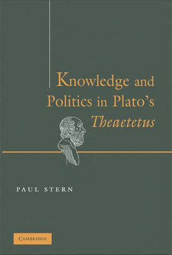 Cover image for Knowledge and Politics in Plato's Theaetetus