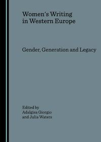 Cover image for Women's Writing in Western Europe: Gender, Generation and Legacy