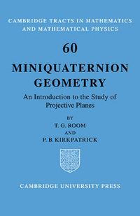 Cover image for Miniquaternion Geometry: An Introduction to the Study of Projective Planes