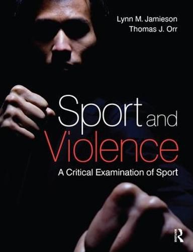 Sport and Violence: A Critical Examination of Sport