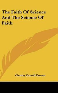 Cover image for The Faith of Science and the Science of Faith