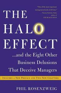 Cover image for The Halo Effect... and the Eight Other Business Delusions That Deceive Managers