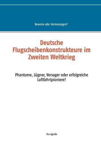 Cover image for Deutsche Flugscheibenkonstrukteure im Zweiten Weltkrieg: Phantome, Lugner, Versager oder erfolgreiche Luftfahrtpioniere?