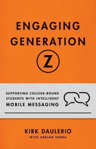 Cover image for Engaging Generation Z: Supporting College-Bound Students with Intelligent Mobile Messaging