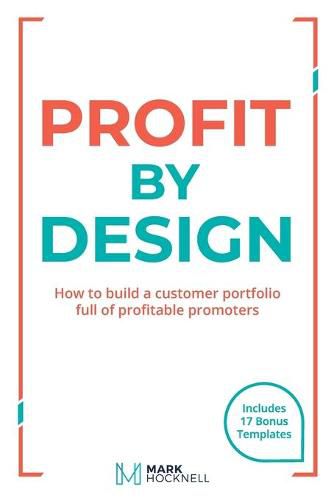 Cover image for Profit By Design: How to build a customer portfolio full of profitable promoters