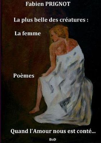 Cover image for La plus belle des creatures: La femme