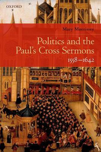 Cover image for Politics and the Paul's Cross Sermons, 1558-1642