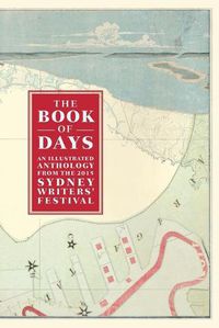 Cover image for The Book of Days: An Illustrated Anthology from the Sydney Writers' Festival