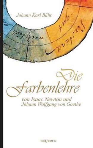 Die Farbenlehre von Isaac Newton und Johann Wolfgang von Goethe: Vortrage