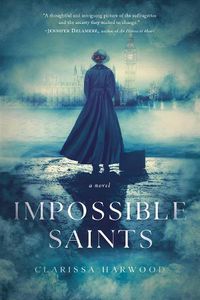 Cover image for Impossible Saints: A Novel