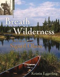 Cover image for Breath of Wilderness: The Life of Sigurd Olson