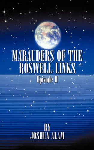Cover image for Marauders of the Roswell Links Episode II