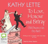 Cover image for To Love, Honour and Betray: (Till Divorce Us Do Part)