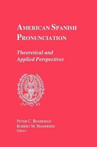 Cover image for American Spanish Pronunciation: Theoretical and Applied Perspectives