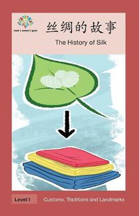 Cover image for &#19997;&#32504;&#30340;&#25925;&#20107;: The History of Silk