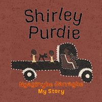Cover image for Shirley Purdie: My Story, Ngaginybe Jarragbe