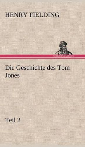 Cover image for Die Geschichte Des Tom Jones, Teil 2