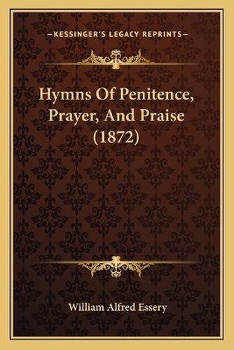 Cover image for Hymns of Penitence, Prayer, and Praise (1872)