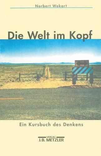 Cover image for Die Welt im Kopf: Ein Kursbuch des Denkens