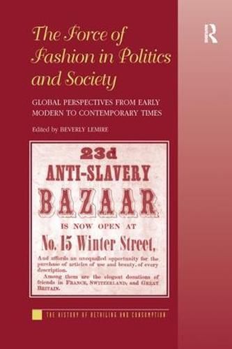 Cover image for The Force of Fashion in Politics and Society: Global Perspectives from Early Modern to Contemporary Times