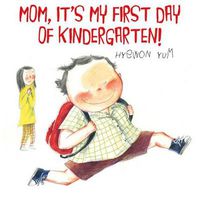 Cover image for Mom, It's My First Day of Kindergarten!