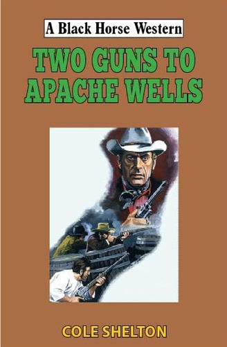 Cover image for Two Guns to Apache Wells