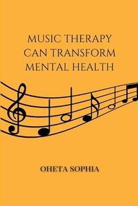 Cover image for Music Therapy Can Transform Mental Health