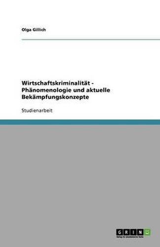 Cover image for Wirtschaftskriminalitat - Phanomenologie und aktuelle Bekampfungskonzepte