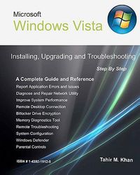 Cover image for Microsoft Windows Vista: Installing, Upgrading, and Troubleshooting. Step By Step, A Complete Guide and Reference