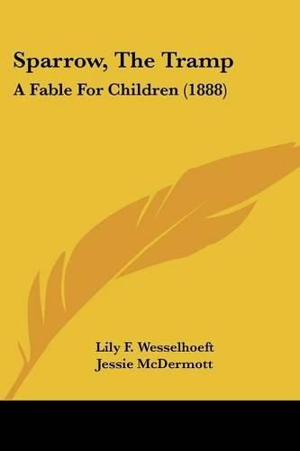 Cover image for Sparrow, the Tramp: A Fable for Children (1888)