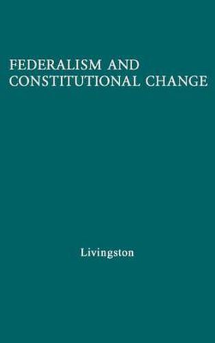 Federalism and Constitutional Change.