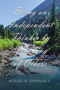 Cover image for Being an Independent Thinker by Thinking of Others