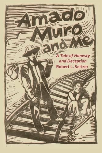 Cover image for Amado Muro and Me: A Tale of Honesty and Deception