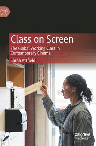 Class on Screen: The Global Working Class in Contemporary Cinema